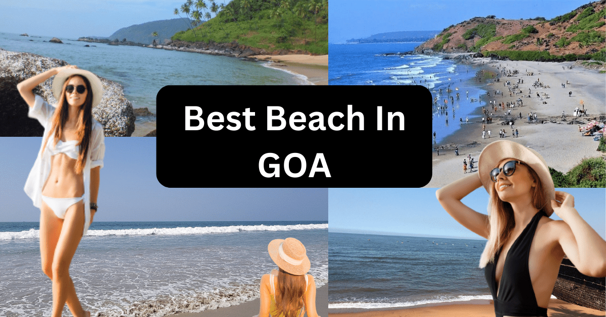 best beach in goa - गोवा में सबसे अच्छा समुद्र तट best beach in goa