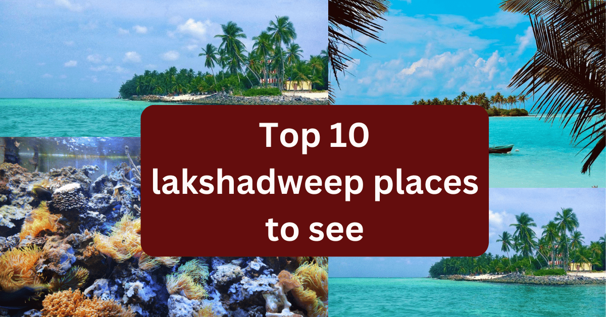 Top 10 lakshadweep places to see kodaikanal tourist attractions