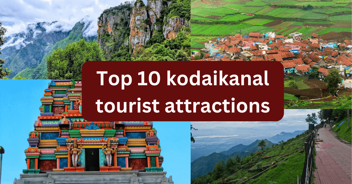 Top 10 kodaikanal tourist attractions kodaikanal tourist attractions