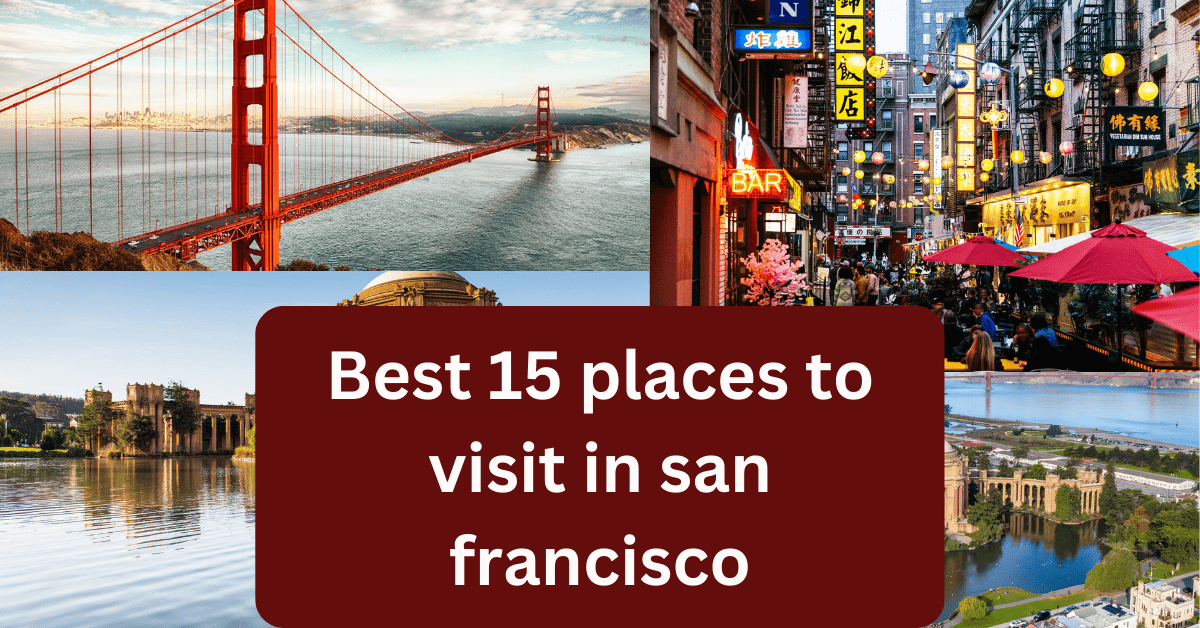 Best 15 places to visit in san francisco best places to visit in andalucia